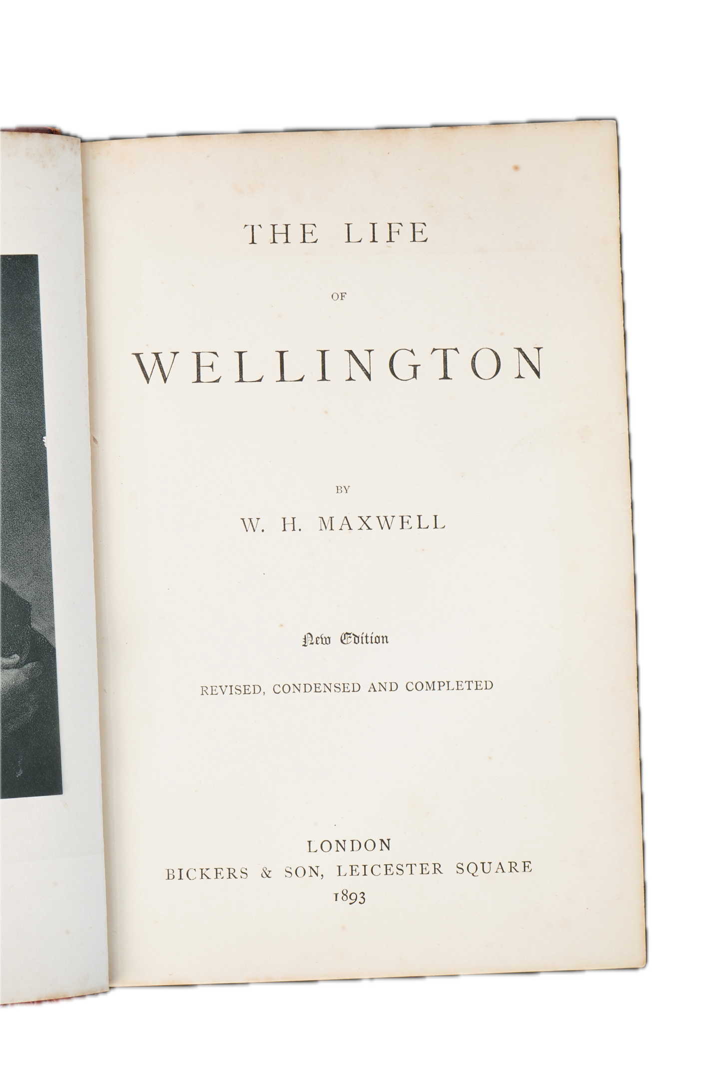 1893 W. H. Maxwell The Life of Wellington