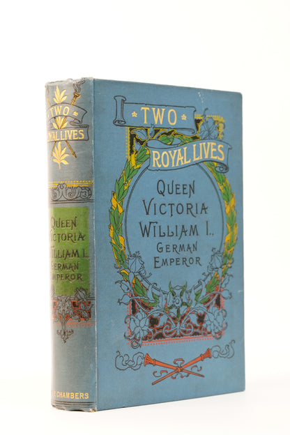 Two Royal Lives Queen Victoria & William I