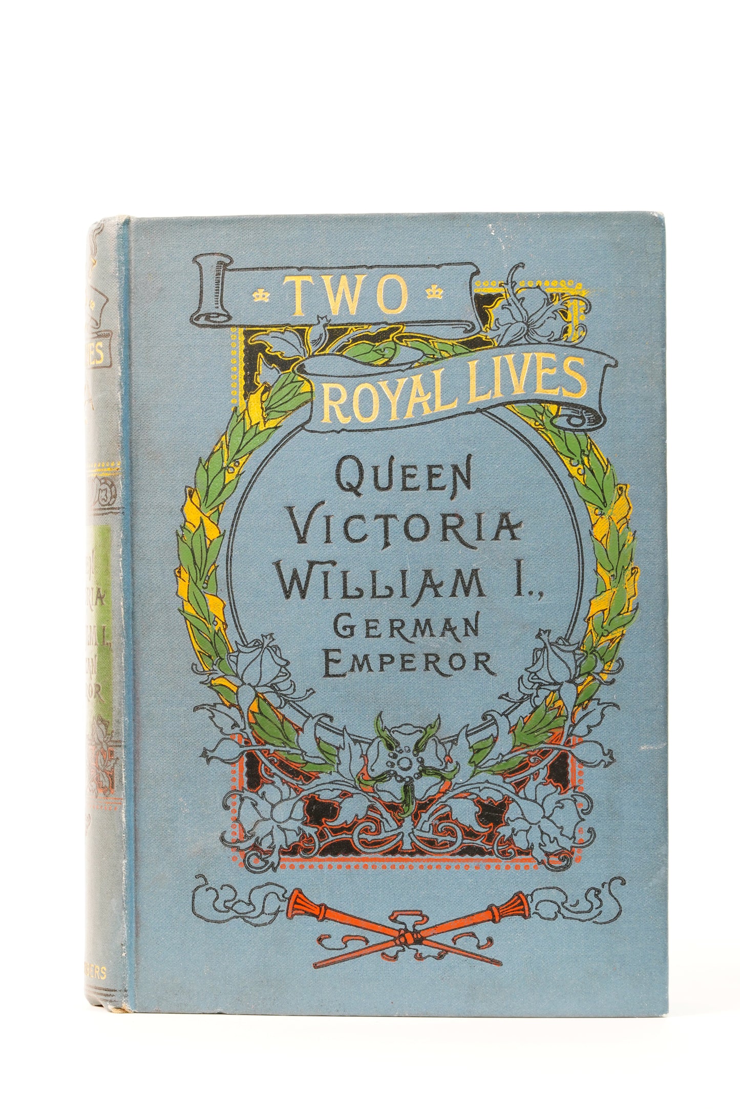 Two Royal Lives Queen Victoria & William I